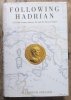 Elizabeth Speller Following Hadrian. A Second-Century Journey through the Roman Empire